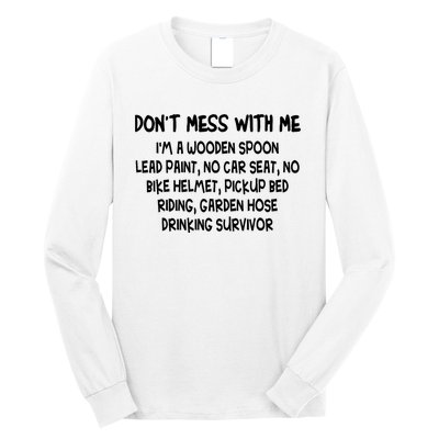 Don’T Mess With Me I’M Wooden Spoon Lead Paint No Car Seat Long Sleeve Shirt