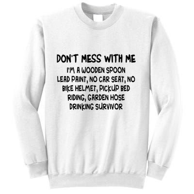 Don’T Mess With Me I’M Wooden Spoon Lead Paint No Car Seat Sweatshirt
