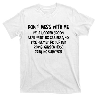 Don’T Mess With Me I’M Wooden Spoon Lead Paint No Car Seat T-Shirt