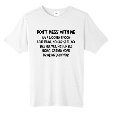 Don’T Mess With Me I’M Wooden Spoon Lead Paint No Car Seat Tall Fusion ChromaSoft Performance T-Shirt