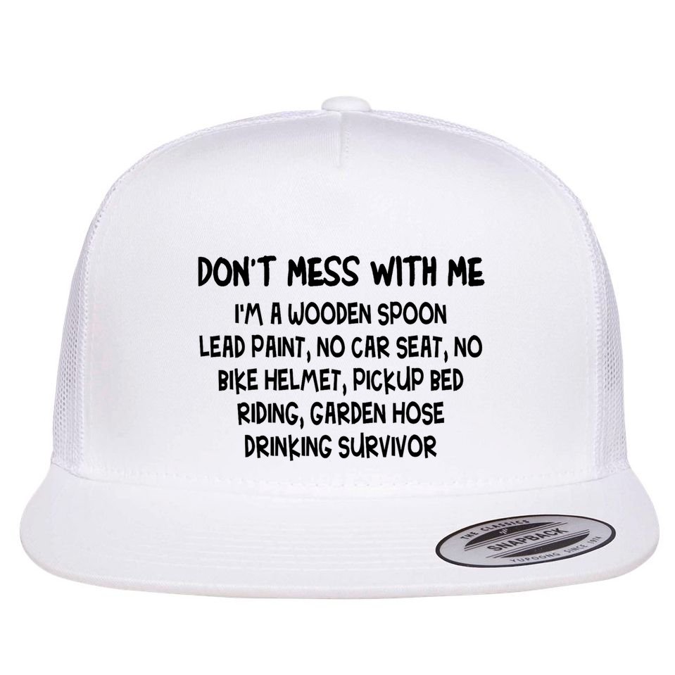 Don’T Mess With Me I’M Wooden Spoon Lead Paint No Car Seat Flat Bill Trucker Hat