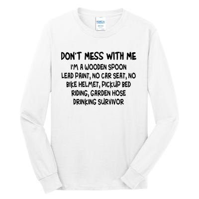 Don’T Mess With Me I’M Wooden Spoon Lead Paint No Car Seat Tall Long Sleeve T-Shirt