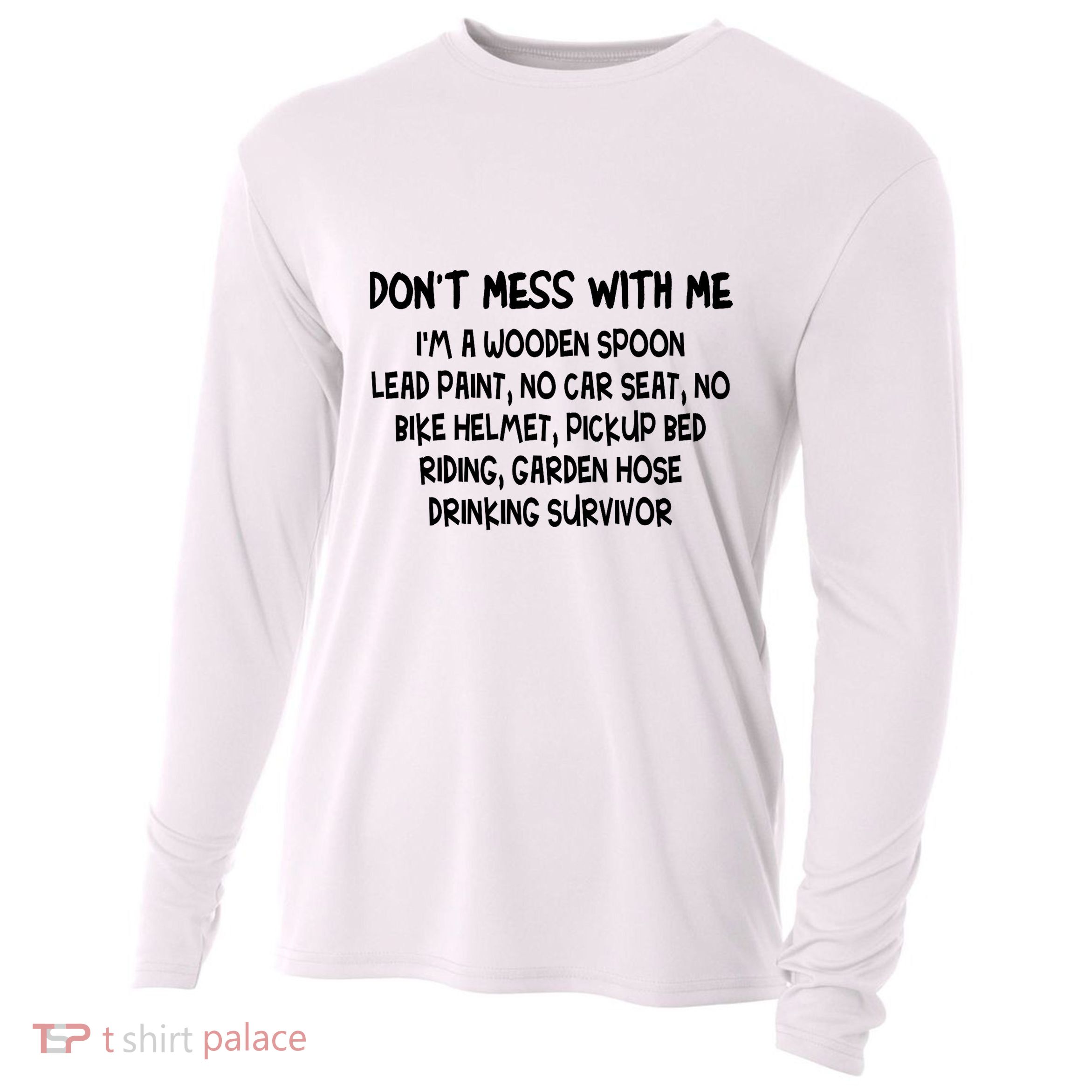 Don’T Mess With Me I’M Wooden Spoon Lead Paint No Car Seat Cooling Performance Long Sleeve Crew