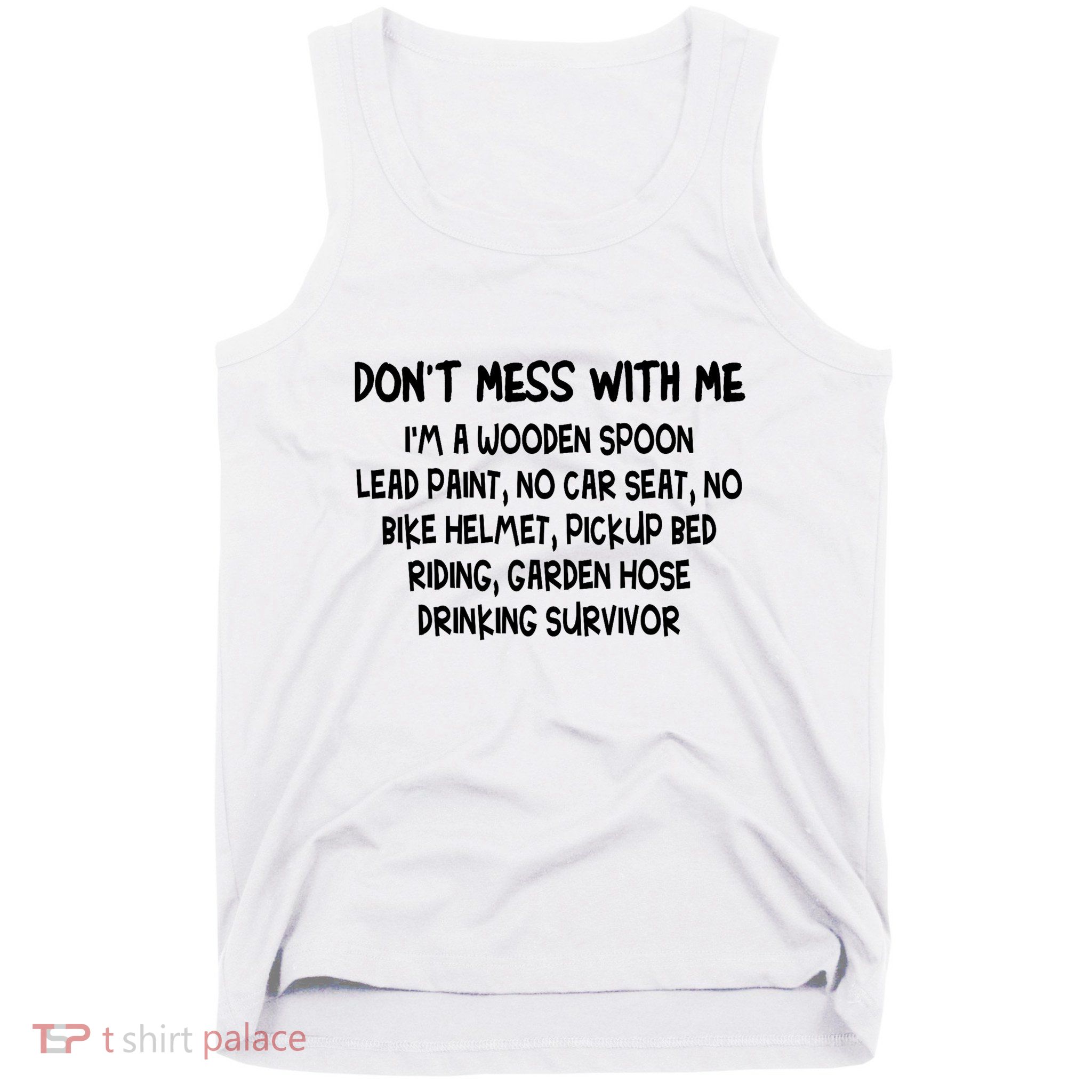 Don’T Mess With Me I’M Wooden Spoon Lead Paint No Car Seat Tank Top