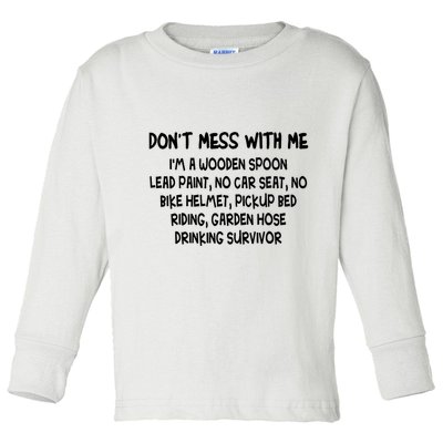 Don’T Mess With Me I’M Wooden Spoon Lead Paint No Car Seat Toddler Long Sleeve Shirt