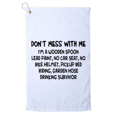 Don’T Mess With Me I’M Wooden Spoon Lead Paint No Car Seat Golf Towel