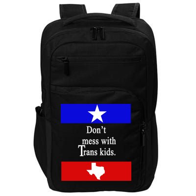 Don't Mess With Trans Kids Texas Protect Trans Kids Impact Tech Backpack
