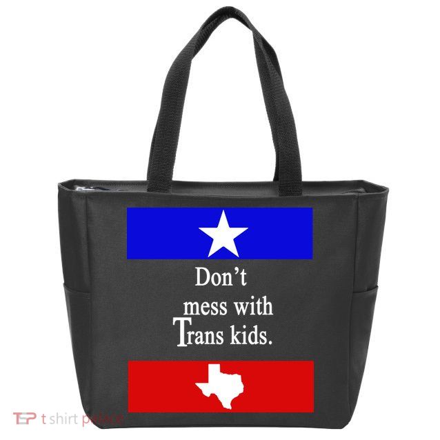 Don't Mess With Trans Kids Texas Protect Trans Kids Zip Tote Bag