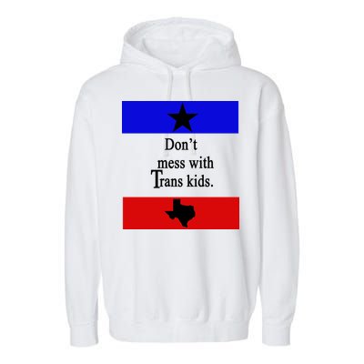 Don't Mess With Trans Kids Texas Protect Trans Kids Garment-Dyed Fleece Hoodie