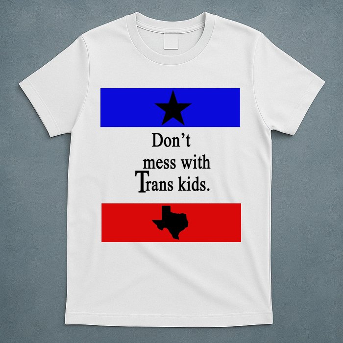 Don't Mess With Trans Kids Texas Protect Trans Kids T-Shirt