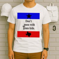 Don't Mess With Trans Kids Texas Protect Trans Kids T-Shirt