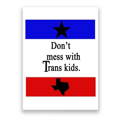 Don't Mess With Trans Kids Texas Protect Trans Kids Poster