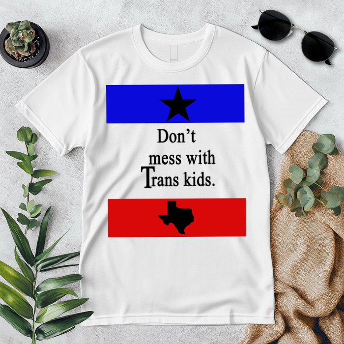 Don't Mess With Trans Kids Texas Protect Trans Kids Premium T-Shirt