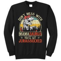 DonT Mess With Mamasaurus YouLl Get Jurasskicked Mama Sweatshirt