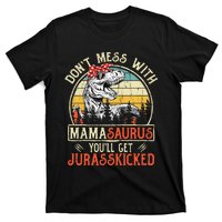 DonT Mess With Mamasaurus YouLl Get Jurasskicked Mama T-Shirt