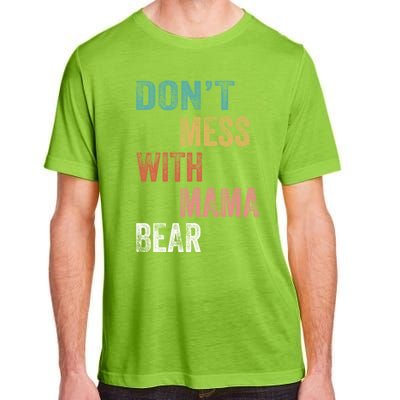 Don't Mess With Mama Bear Gift Adult ChromaSoft Performance T-Shirt