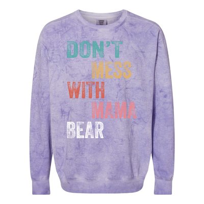 Don't Mess With Mama Bear Gift Colorblast Crewneck Sweatshirt