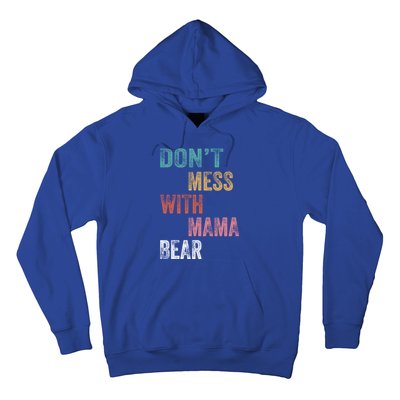 Don't Mess With Mama Bear Gift Hoodie