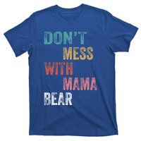 Don't Mess With Mama Bear Gift T-Shirt