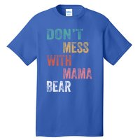 Don't Mess With Mama Bear Gift Tall T-Shirt