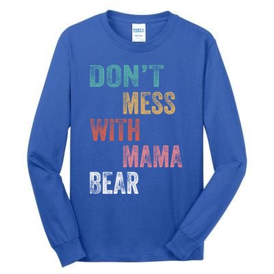 Don't Mess With Mama Bear Gift Tall Long Sleeve T-Shirt