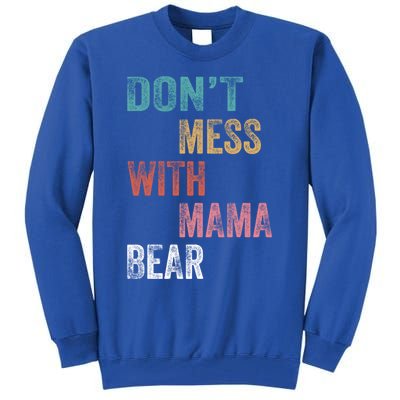 Don't Mess With Mama Bear Gift Tall Sweatshirt