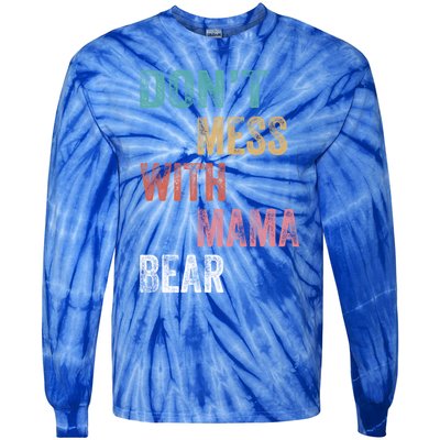 Don't Mess With Mama Bear Gift Tie-Dye Long Sleeve Shirt