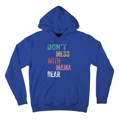 Don't Mess With Mama Bear Gift Tall Hoodie