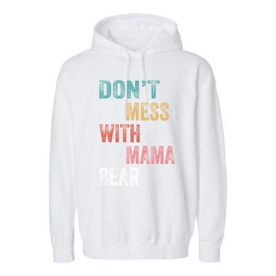 Don't Mess With Mama Bear Gift Garment-Dyed Fleece Hoodie