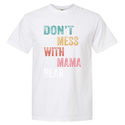 Don't Mess With Mama Bear Gift Garment-Dyed Heavyweight T-Shirt