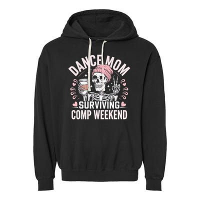 Dance Mom Weekends Coffee And Dance Comps Garment-Dyed Fleece Hoodie