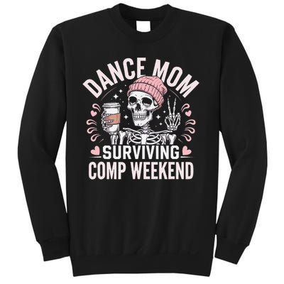 Dance Mom Weekends Coffee And Dance Comps Sweatshirt