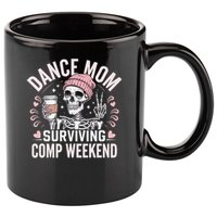 Dance Mom Weekends Coffee And Dance Comps 11oz C Handle Ceramic Mug