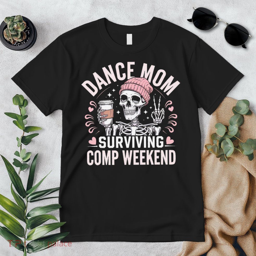 Dance Mom Weekends Coffee And Dance Comps Premium T-Shirt