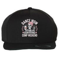 Dance Mom Weekends Coffee And Dance Comps Wool Snapback Cap