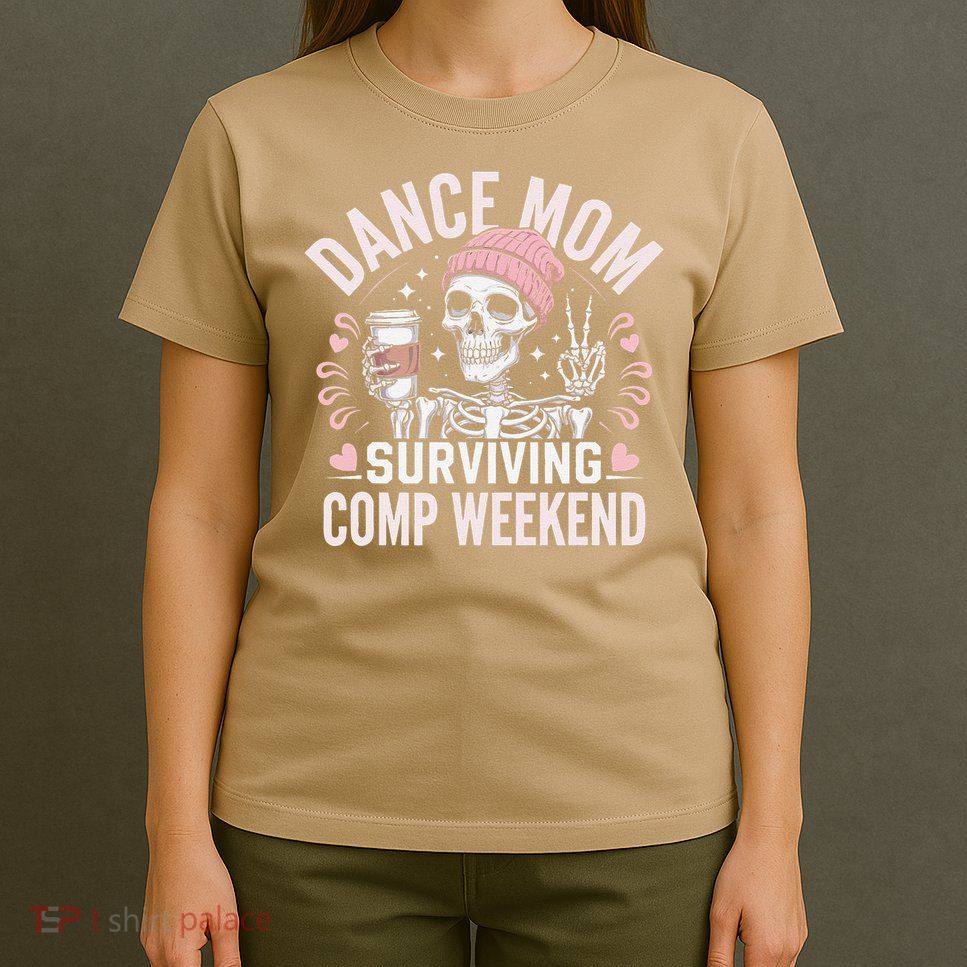Dance Mom Weekends Coffee And Dance Comps T-Shirt