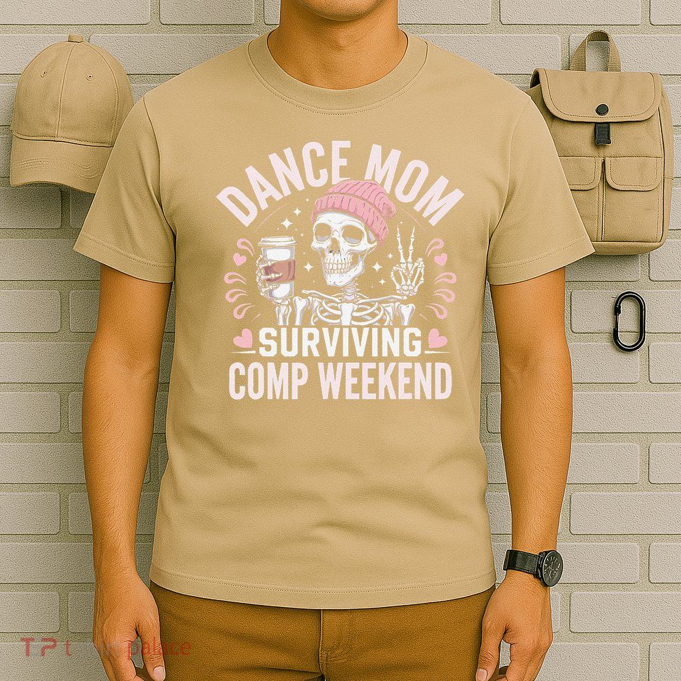 Dance Mom Weekends Coffee And Dance Comps T-Shirt