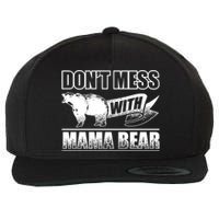 Don't Mess With Mama Bear Camping Gift Camper Gift Wool Snapback Cap