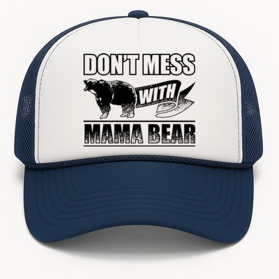 Don't Mess With Mama Bear Camping Gift Camper Gift Trucker Hat