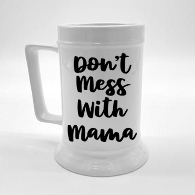 Don't Mess With Mama Gift Mom Sayings Mother's Day Gift Meaningful Gift Beer Stein