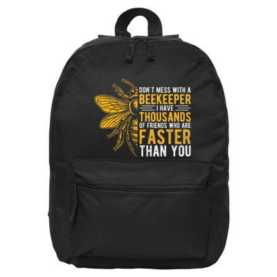 DonT Mess With A Beekeeper I Have Thousands Bee Animals 16 in Basic Backpack
