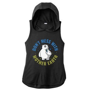 Dont Mess With Mother Earth Cute Gift Ladies PosiCharge Tri-Blend Wicking Draft Hoodie Tank