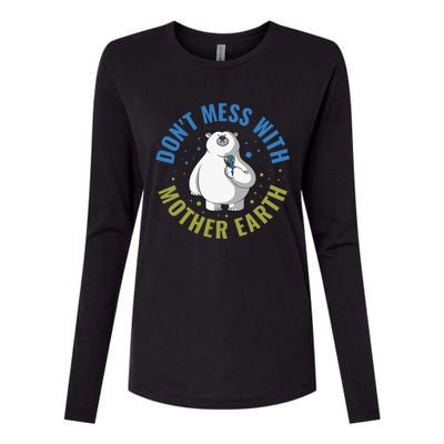 Dont Mess With Mother Earth Cute Gift Womens Cotton Relaxed Long Sleeve T-Shirt