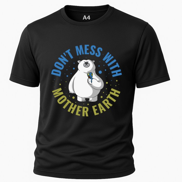 Dont Mess With Mother Earth Cute Gift Cooling Performance Crew T-Shirt