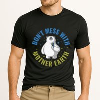 Dont Mess With Mother Earth Cute Gift Cooling Performance Crew T-Shirt