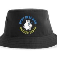 Dont Mess With Mother Earth Cute Gift Sustainable Bucket Hat