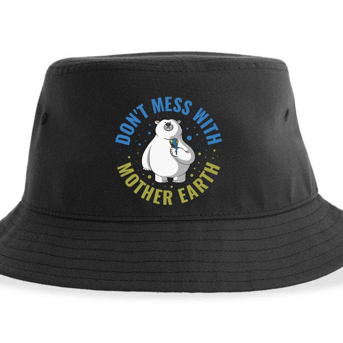 Dont Mess With Mother Earth Cute Gift Sustainable Bucket Hat