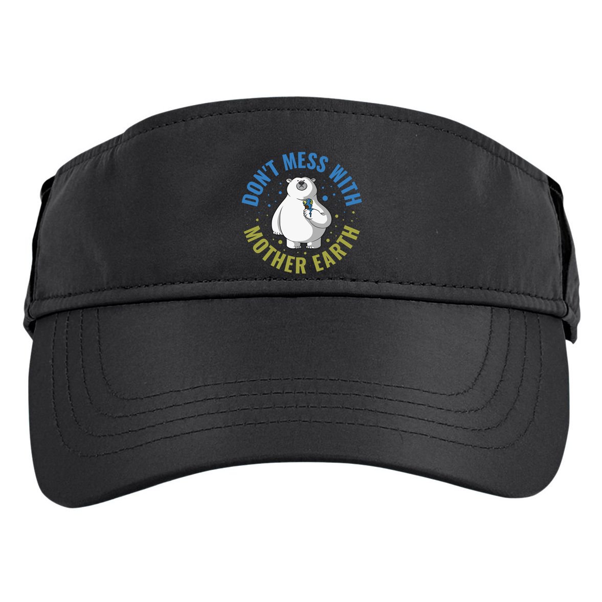 Dont Mess With Mother Earth Cute Gift Adult Drive Performance Visor