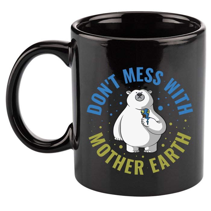 Dont Mess With Mother Earth Cute Gift 11oz C Handle Ceramic Mug