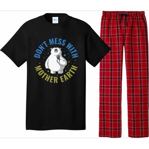 Dont Mess With Mother Earth Cute Gift Pajama Set